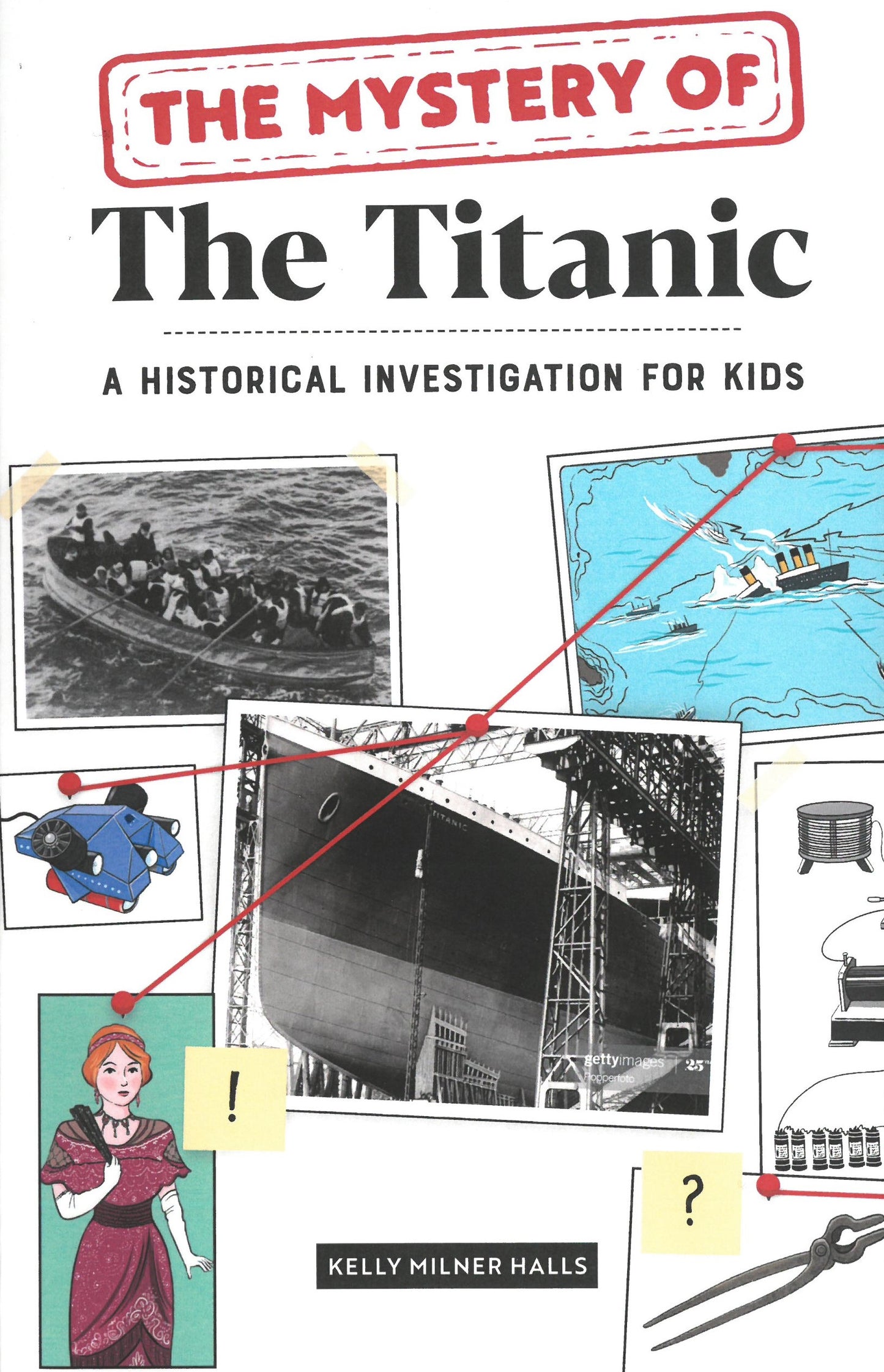 The Mystery of the Titanic: A Historical Investigation for Kids