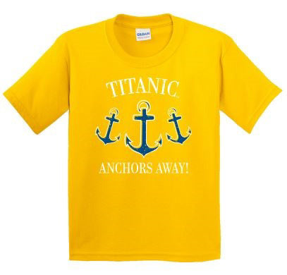 Anchors Away! Titanic Youth T Shirt