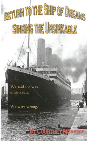RETURN TO THE SHIP OF DREAMS: SINKING THE UNSINKABLE
