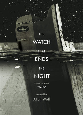 THE WATCH THAT ENDS THE NIGHT : VOICES FROM THE TITANIC
