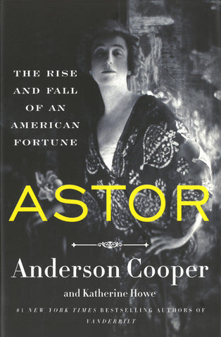 ASTOR: THE RISE AND FALL OF AN AMERICAN FORTUNE