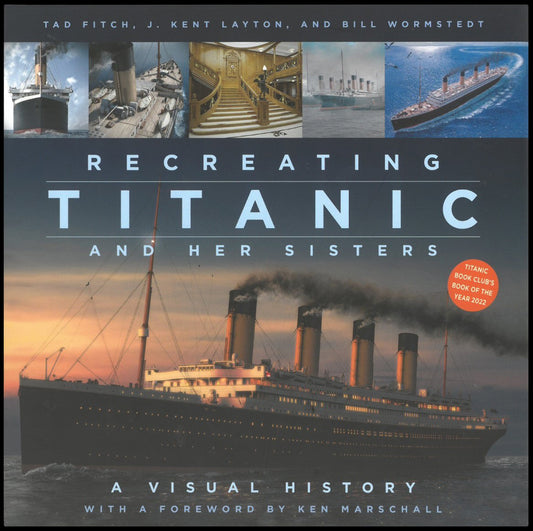 Recreating Titanic and Her Sisters: A Visual History