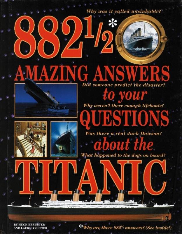The cover of 882 and a Half Amazing Answers to your Questions about the Titanic. The book has a black background with rivets, large red text with gold trim, and several images of the Titanic.