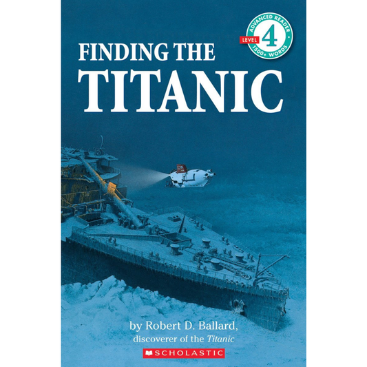 Finding the Titanic: Level 4 Reader