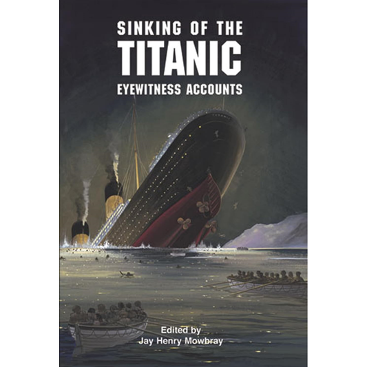 Sinking of the Titanic: Eyewitness Accounts
