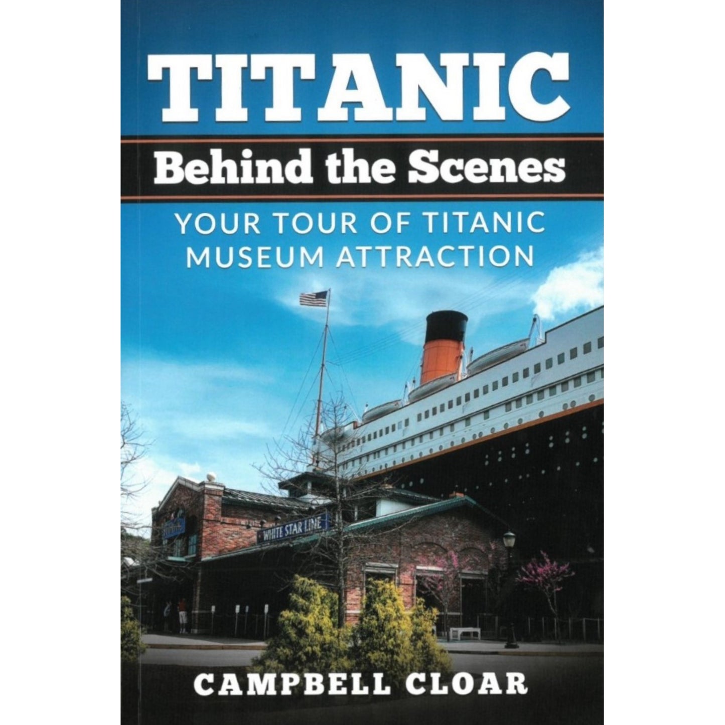 Titanic Behind the Scenes by: Campbell Cloar