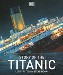 STORY OF THE TITANIC : ILLUSTRATED
